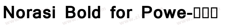 Norasi Bold for Powe字体转换